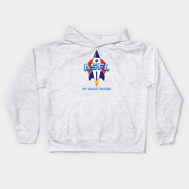 ASFL 1ST GRADE TEACHER Kids Hoodie by Duds4Fun